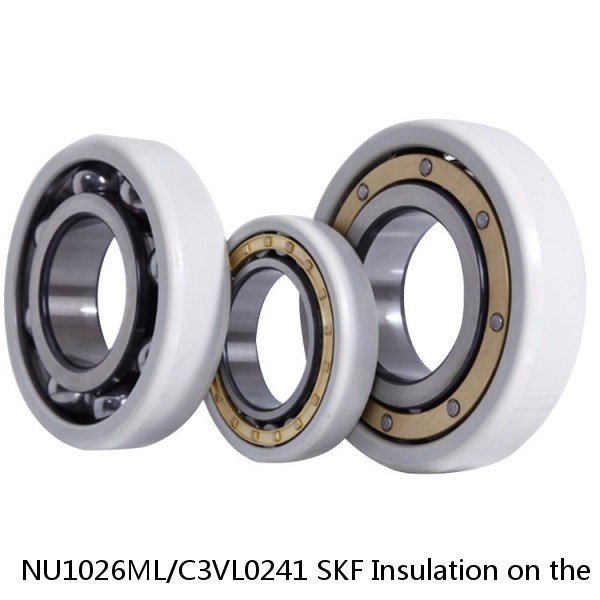 NU1026ML/C3VL0241 SKF Insulation on the inner ring Bearings