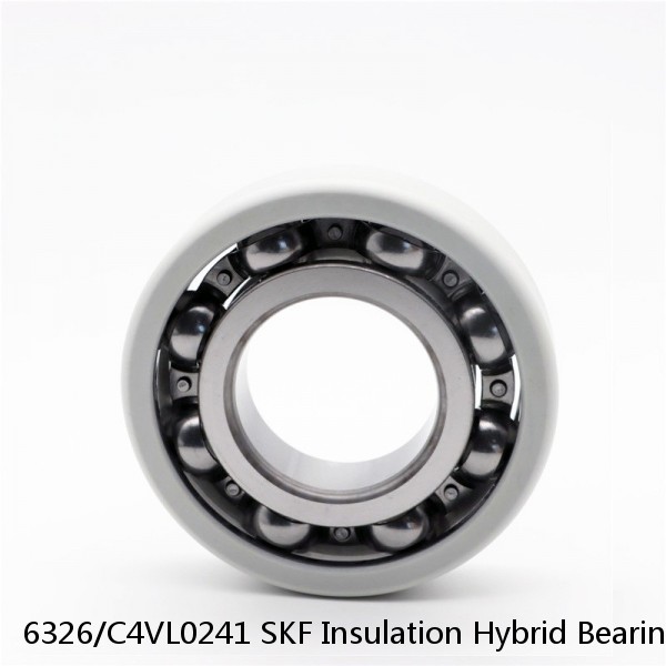 6326/C4VL0241 SKF Insulation Hybrid Bearings