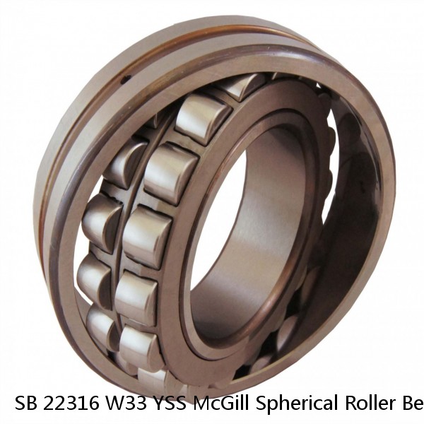 SB 22316 W33 YSS McGill Spherical Roller Bearings