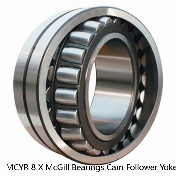 MCYR 8 X McGill Bearings Cam Follower Yoke Rollers Crowned  Flat Yoke Rollers