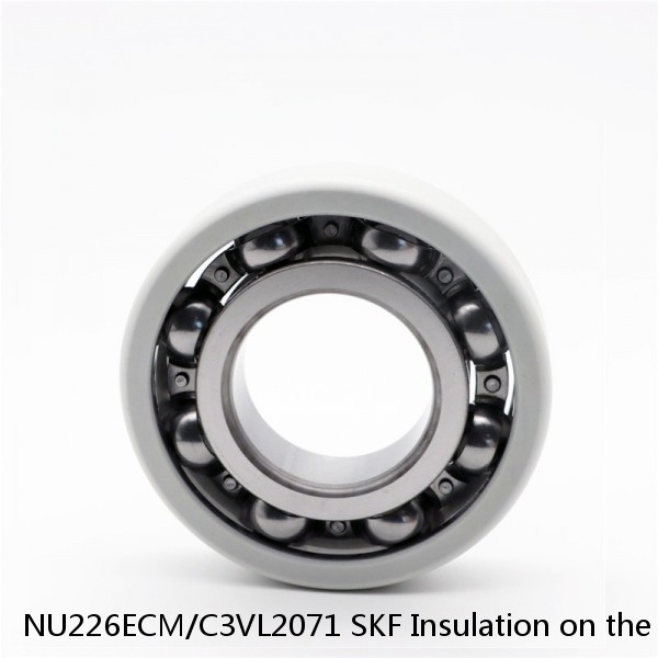 NU226ECM/C3VL2071 SKF Insulation on the inner ring Bearings