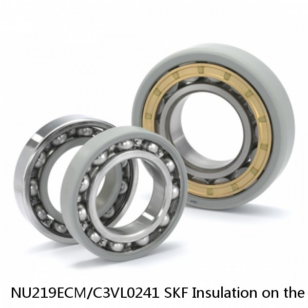 NU219ECM/C3VL0241 SKF Insulation on the inner ring Bearings #1 small image