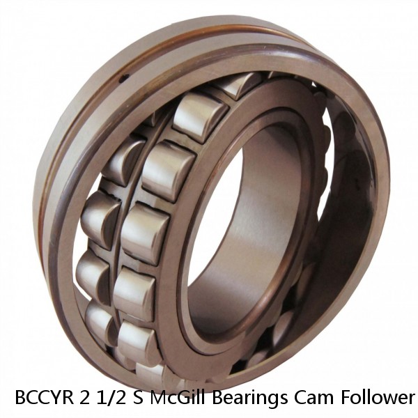 BCCYR 2 1/2 S McGill Bearings Cam Follower Yoke Rollers Crowned  Flat Yoke Rollers #1 small image