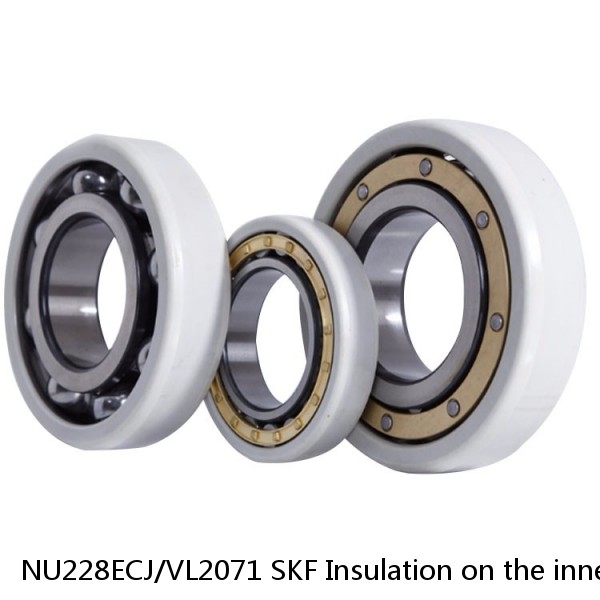 NU228ECJ/VL2071 SKF Insulation on the inner ring Bearings #1 image