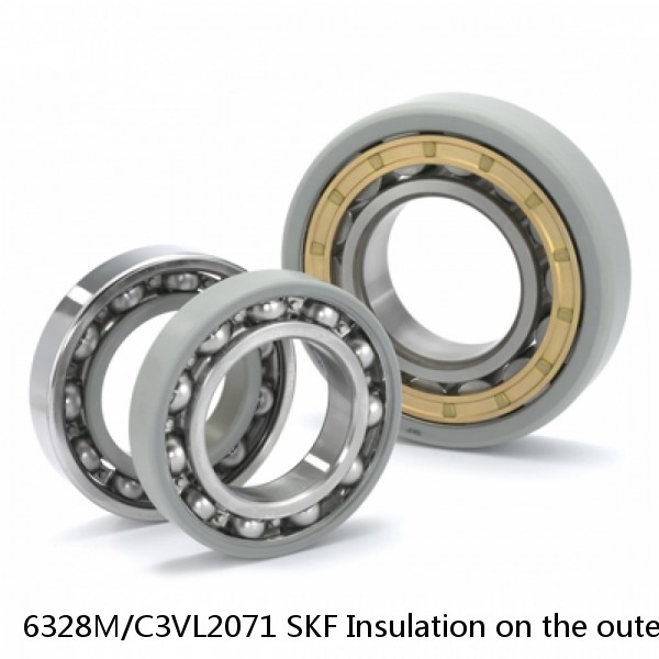 6328M/C3VL2071 SKF Insulation on the outer ring Bearings #1 image