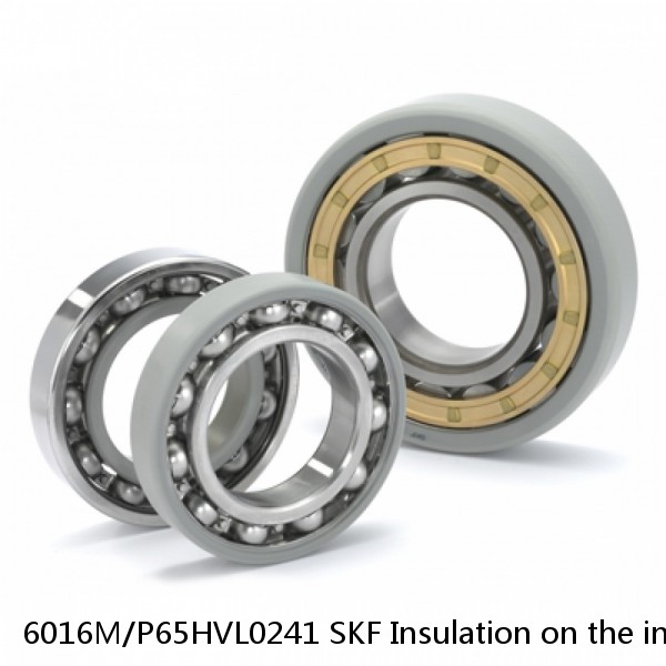 6016M/P65HVL0241 SKF Insulation on the inner ring Bearings #1 image